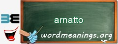 WordMeaning blackboard for arnatto